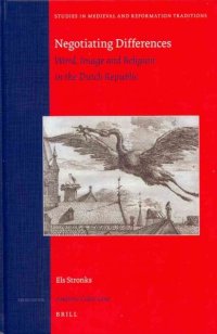 Negotiating differences. word, image and religion in the dutch republic