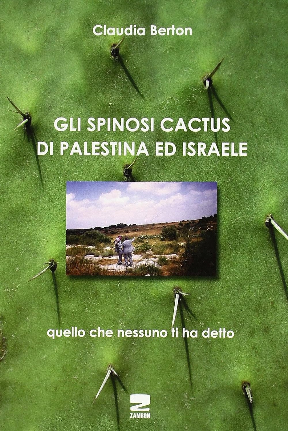 Gli spinosi cactus di Palestina e Israele Gli spinosi cactus di Palestina e Israele