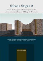 Sabatia Stagna 2. Nuovi studi sugli insediamenti perilacustri di età romana nella zona del Lago di Bracciano Sabatia Stagna 2. Nuovi studi sugli insediamenti perilacustri di età romana nella zona del Lago di Bracciano
