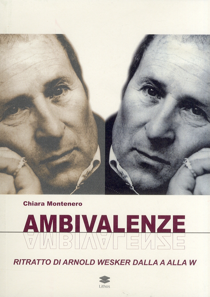 Ambivalenze. Ritratto di Arnold Wesker dalla A alla W Ambivalenze. Ritratto di Arnold Wesker dalla A alla W