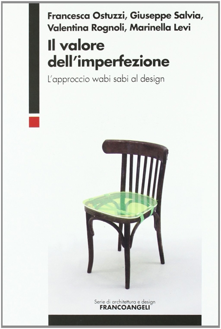 Il valore dell'imperfezione. L'approccio wabi sabi al design Il valore dell'imperfezione. L'approccio wabi sabi al design