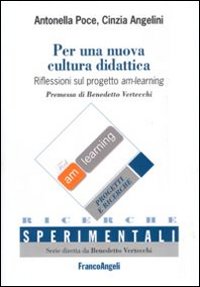 Per una nuova cultura didattica. Riflessioni sul progetto am-learning-Towards a new educational culture. Reflections on the am-learning project. Ediz. bilingue Per una nuova cultura didattica. Riflessioni sul progetto am-learning-Towards a new educational culture. Reflections on the am-learning project. Ediz. bilingue
