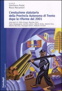 L'evoluzione statutaria della provincia autonoma di Trento dopo le riforme del 2001 L'evoluzione statutaria della provincia autonoma di Trento dopo le riforme del 2001
