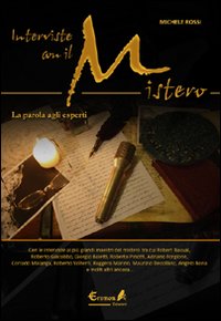 Interviste con il mistero. La parola agli esperti Interviste con il mistero. La parola agli esperti