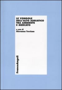 Le vongole dell'alto Adriatico tra ambiente e mercato Le vongole dell'alto Adriatico tra ambiente e mercato