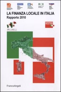 La finanza locale in Italia. Rapporto 2010 La finanza locale in Italia. Rapporto 2010