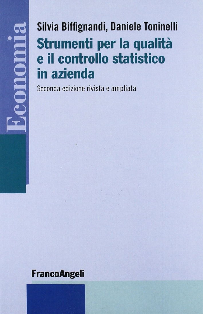 Strumenti della qualità e il controllo statistico in azienda Strumenti della qualità e il controllo statistico in azienda