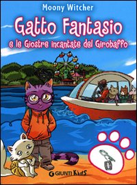 Gatto Fantasio e le giostre incantate del Girobaffo Gatto Fantasio e le giostre incantate del Girobaffo