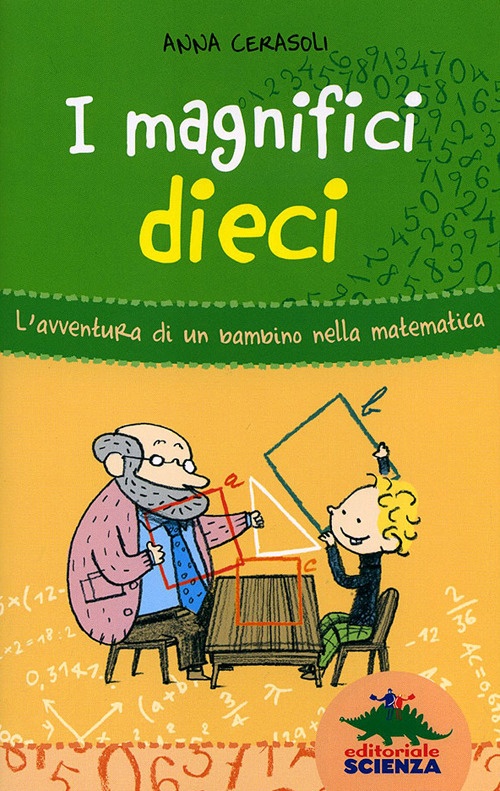 I magnifici dieci. L'avventura di un bambino nella matematica I magnifici dieci. L'avventura di un bambino nella matematica