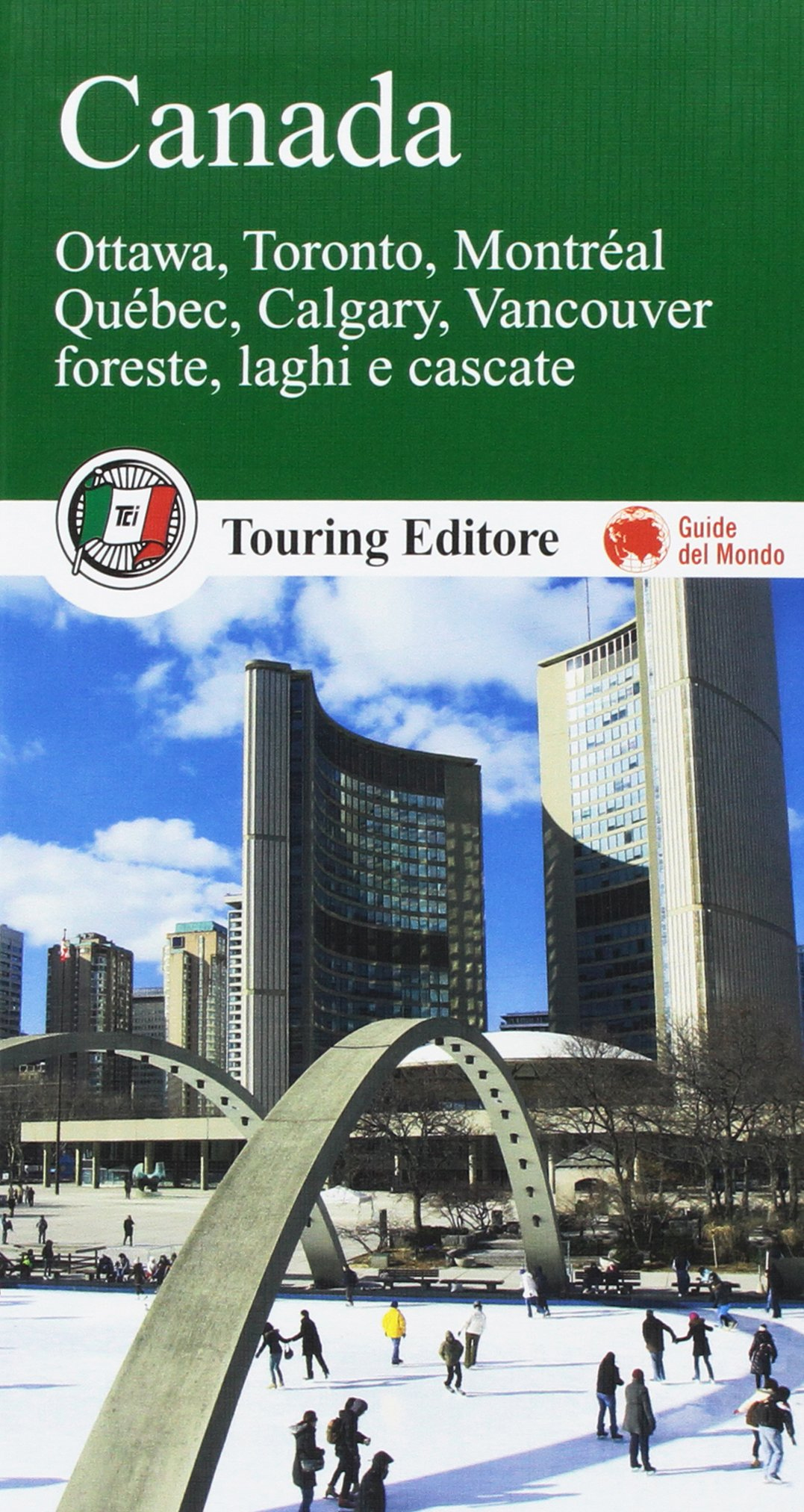 Canada. Ottawa, Toronto, Montréal, Québec, Calgary, Vancouver. Foreste, laghi e cascate Canada. Ottawa, Toronto, Montréal, Québec, Calgary, Vancouver. Foreste, laghi e cascate