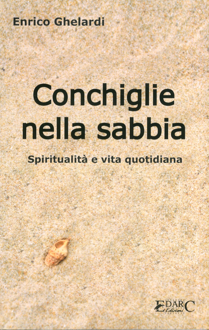 Conchiglie nella sabbia. Spiritualità e vita quotidiana Conchiglie nella sabbia. Spiritualità e vita quotidiana