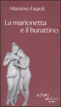 La marionetta e il burattino La marionetta e il burattino