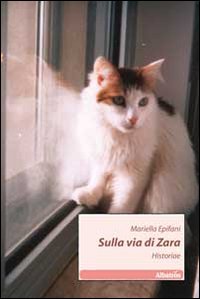 Sulla via di Zara. Historiae Sulla via di Zara. Historiae