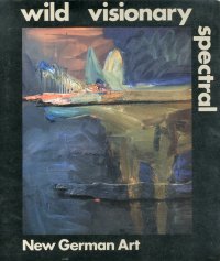 Wild visionary spectral. New german art