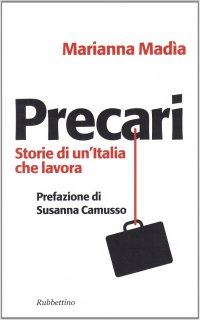 Precari. Storie di un'Italia che lavora