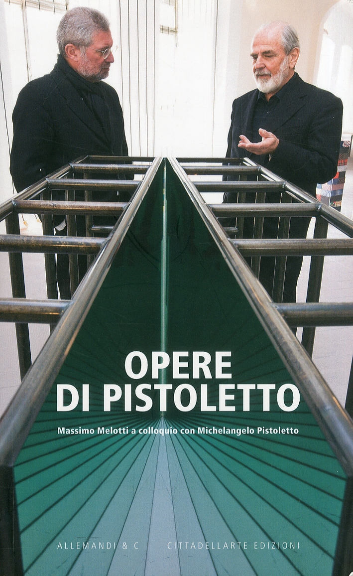 Opere di Pistoletto. Massimo Melotti a colloquio con Michelangelo Pistoletto. Opere di Pistoletto. Massimo Melotti a colloquio con Michelangelo Pistoletto.
