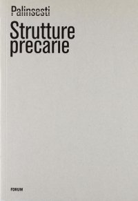 Palinsesti 2009. Strutture precarie. [Ed. Italiana e Inglese]
