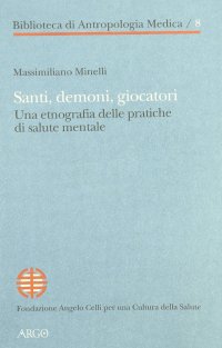 Santi, demoni, giocatori. Una etnografia delle pratiche di salute mentale