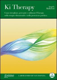 Ki therapy. Come risvegliare, percepire e utilizzare l'energia nella terapia vibrazionale, nella protezione psichica e nella co-creazione di gruppo. Con CD Audio