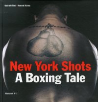 New York Shots. A Boxing Tale. Ediz. Italiana