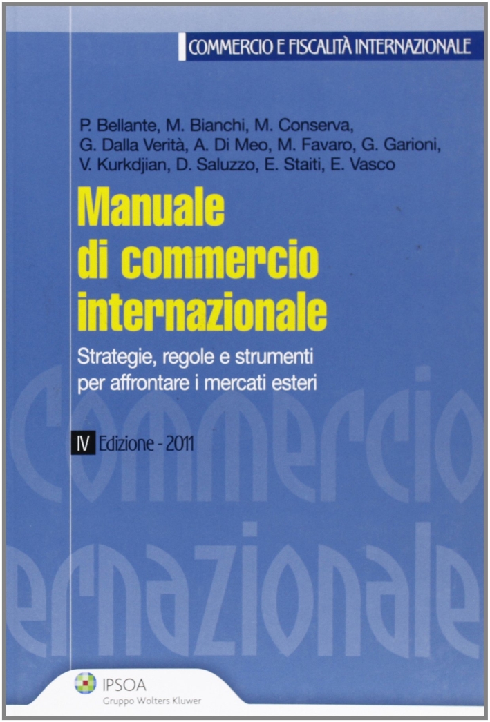 Manuale di commercio internazionale. Strategie, regole e strumenti per affrontare i mercati esteri Manuale di commercio internazionale. Strategie, regole e strumenti per affrontare i mercati esteri