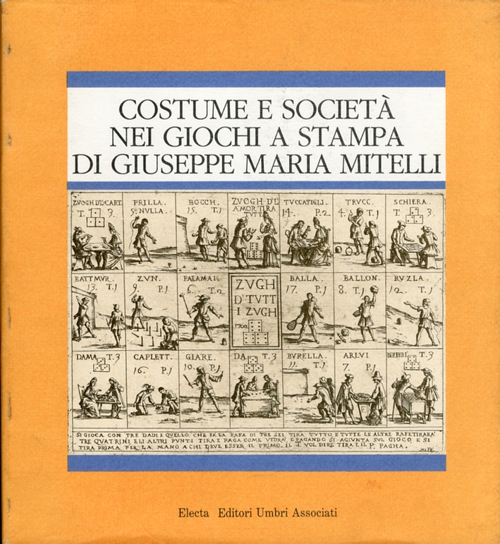 Costume e Società nei Giochi a Stampa di Giuseppe Maria Mitelli Costume e Società nei Giochi a Stampa di Giuseppe Maria Mitelli
