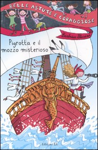 Pigrotta e il mozzo misterioso. Ediz. illustrata Pigrotta e il mozzo misterioso. Ediz. illustrata