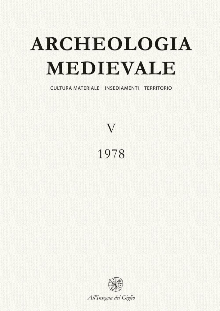 Archeologia medievale (1978). Vol. 5 Archeologia medievale (1978). Vol. 5