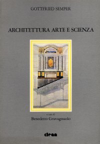 Architettura arte e scienza. Scritti scelti 1834-1869