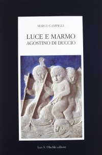 Luce e marmo. Agostino di Duccio