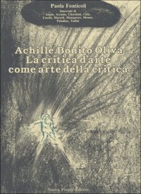 Achille Bonito Oliva. La critica d'arte come arte della critica