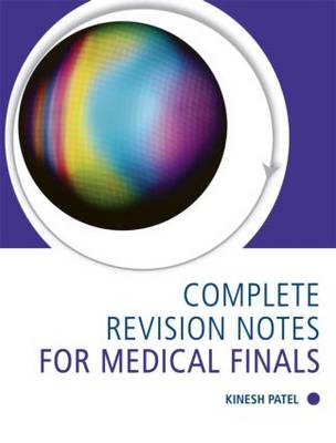 Complete Revision Notes for Medical Finals Complete Revision Notes for Medical Finals