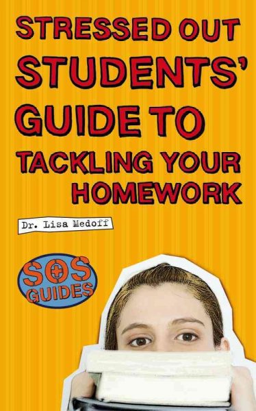 Stressed Out Students' Guide to Tackling Your Homework Stressed Out Students' Guide to Tackling Your Homework
