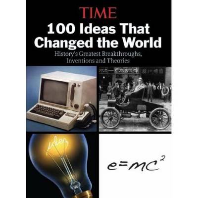 100 Ideas That Changed the World 100 Ideas That Changed the World