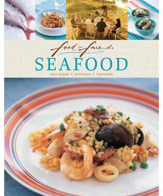 Food for Friends: Seafood Food for Friends: Seafood
