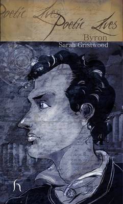 Poetic Lives: Byron Poetic Lives: Byron