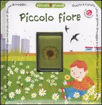 Piccolo Fiore. Con Gadget Piccolo Fiore. Con Gadget