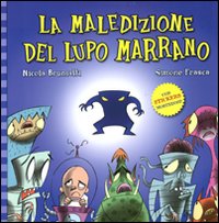 La maledizione del lupo marrano. Con adesivi. Ediz. illustrata La maledizione del lupo marrano. Con adesivi. Ediz. illustrata