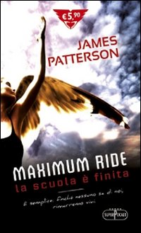 La scuola è finita. Maximum Ride La scuola è finita. Maximum Ride