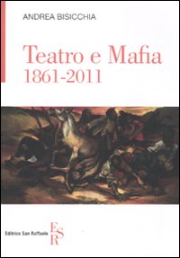 Teatro e mafia 1861-2011 Teatro e mafia 1861-2011