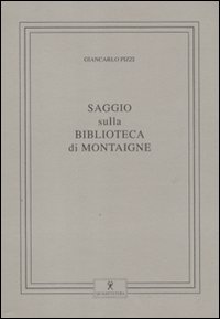 Saggio sulla biblioteca di Montaigne Saggio sulla biblioteca di Montaigne
