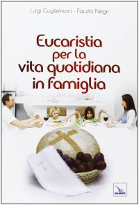 Eucaristia per la vita quotidiana in famiglia