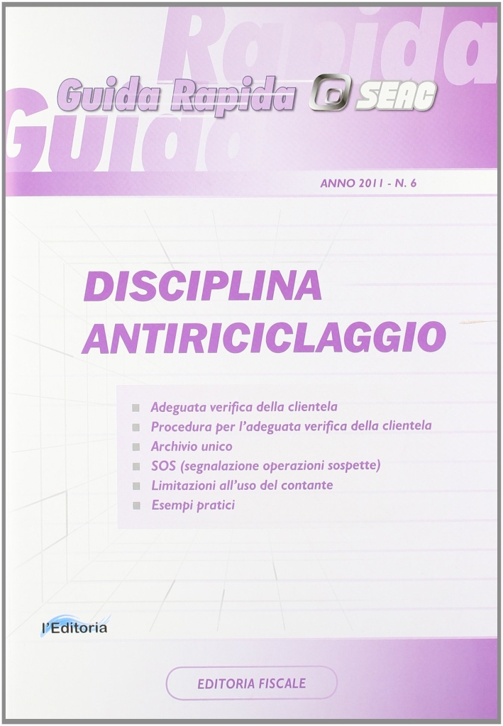 Disciplina antiriciclaggio. Guida rapida Disciplina antiriciclaggio. Guida rapida