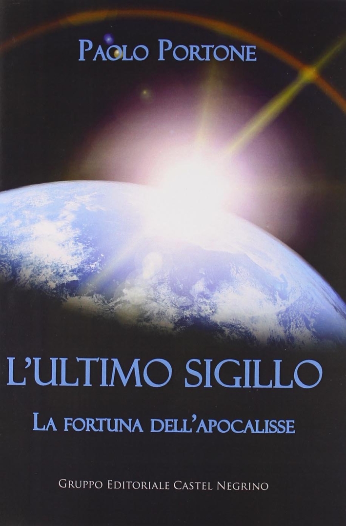 L'ultimo sigillo. La fortuna dell'apocalisse L'ultimo sigillo. La fortuna dell'apocalisse
