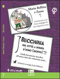 Becchinia, una città a misura d'uomo morto. Guida lievemente macabra all'unica città che visiteremo tutti... Becchinia, una città a misura d'uomo morto. Guida lievemente macabra all'unica città che visiteremo tutti...