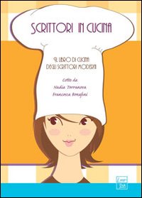 Scrittori in cucina. Il libro di cucina degli scrittori moderni Scrittori in cucina. Il libro di cucina degli scrittori moderni