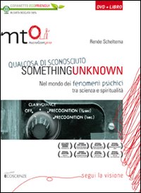 Something unknown (Qualcosa di sconosciuto). Nel mondo dei fenomeni psichici tra scienza e spiritualità. DVD. Con libro Something unknown (Qualcosa di sconosciuto). Nel mondo dei fenomeni psichici tra scienza e spiritualità. DVD. Con libro