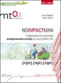 No impact man. L'esperimento di una famiglia ecologicamente corretta nel cuore di New York. DVD. Con libro No impact man. L'esperimento di una famiglia ecologicamente corretta nel cuore di New York. DVD. Con libro