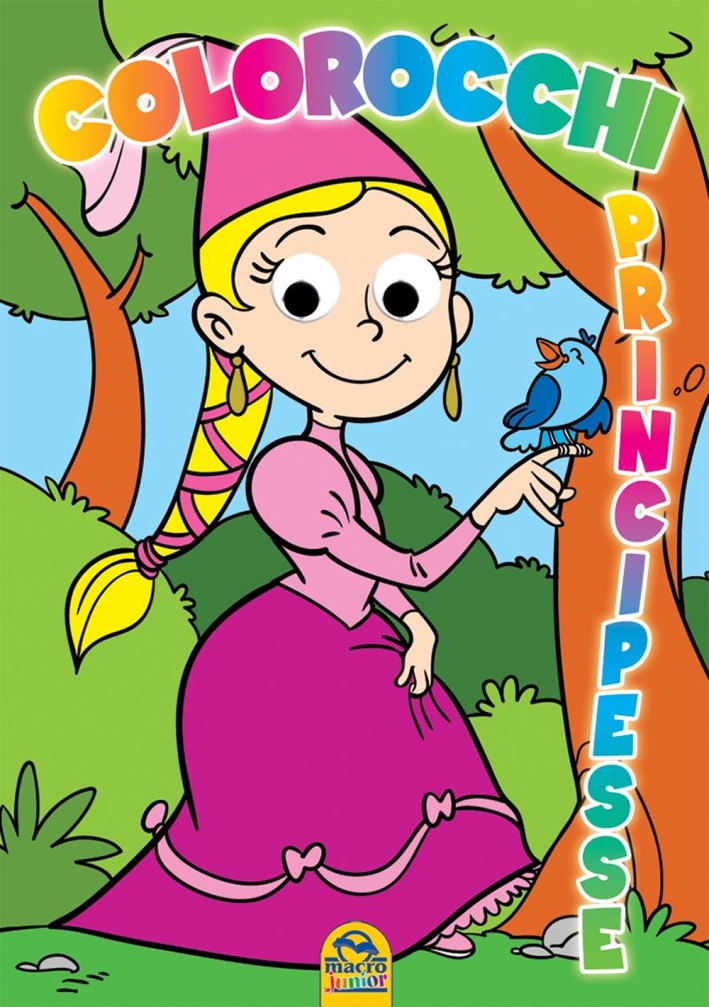 Colorocchi. Ediz. illustrata. Vol. 1: Principesse Colorocchi. Ediz. illustrata. Vol. 1: Principesse