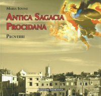 Proverbi e non solo...Antica Sagacia Procidiana